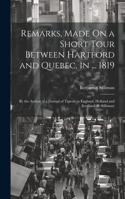 Front cover_Remarks, Made On a Short Tour Between Hartford and Quebec, in ... 1819