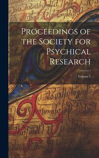 Couverture_Proceedings of the Society for Psychical Research; Volume 5