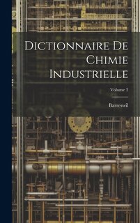 Front cover_Dictionnaire De Chimie Industrielle; Volume 2