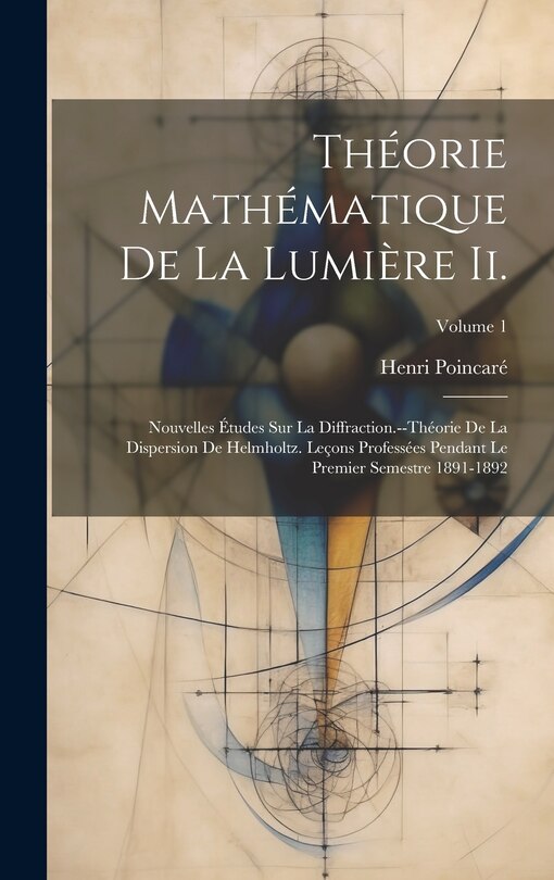Front cover_Théorie Mathématique De La Lumière Ii.
