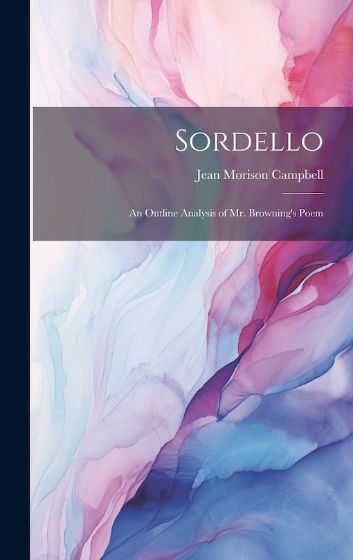 Front cover_Sordello; an Outline Analysis of Mr. Browning's Poem