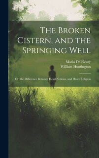 Couverture_The Broken Cistern, and the Springing Well