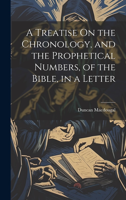 Couverture_A Treatise On the Chronology, and the Prophetical Numbers, of the Bible, in a Letter