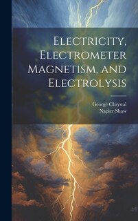 Front cover_Electricity, Electrometer Magnetism, and Electrolysis