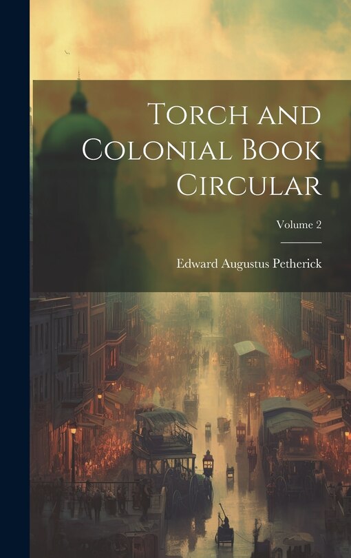 Front cover_Torch and Colonial Book Circular; Volume 2