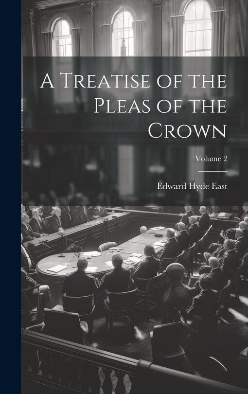 Front cover_A Treatise of the Pleas of the Crown; Volume 2