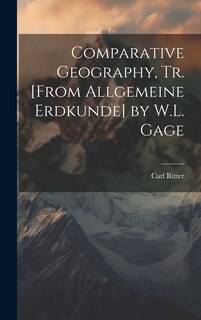Front cover_Comparative Geography, Tr. [From Allgemeine Erdkunde] by W.L. Gage
