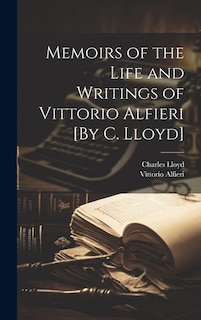 Front cover_Memoirs of the Life and Writings of Vittorio Alfieri [By C. Lloyd]
