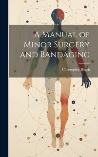 Front cover_A Manual of Minor Surgery and Bandaging