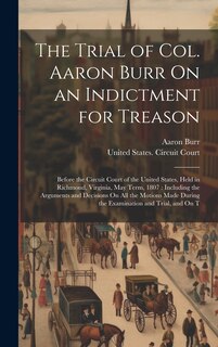 Front cover_The Trial of Col. Aaron Burr On an Indictment for Treason