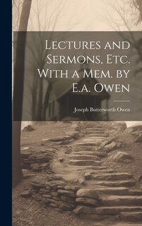 Couverture_Lectures and Sermons, Etc. With a Mem. by E.a. Owen