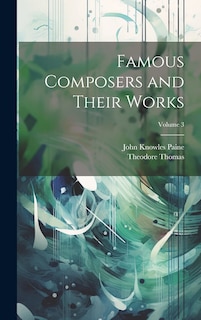 Front cover_Famous Composers and Their Works; Volume 3