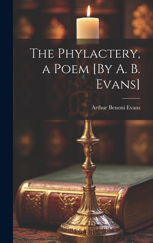 Front cover_The Phylactery, a Poem [By A. B. Evans]