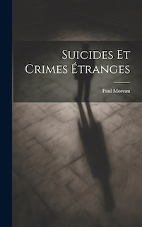Couverture_Suicides Et Crimes Étranges