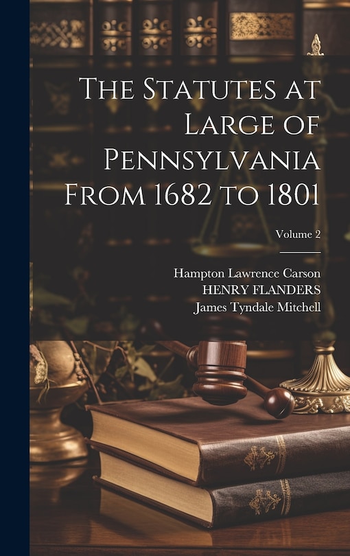 Front cover_The Statutes at Large of Pennsylvania From 1682 to 1801; Volume 2