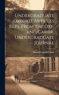 Couverture_Undergraduate Oxford, Articles Reps. From the Oxf. and Cambr. Undergraduate Journal