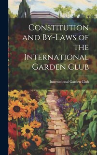 Front cover_Constitution and By-Laws of the International Garden Club