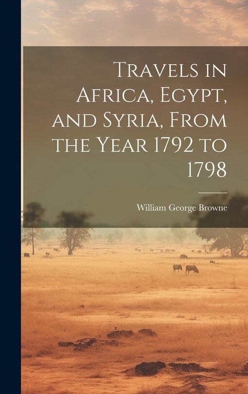 Front cover_Travels in Africa, Egypt, and Syria, From the Year 1792 to 1798