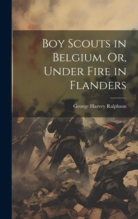 Couverture_Boy Scouts in Belgium, Or, Under Fire in Flanders