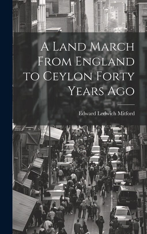 Couverture_A Land March From England to Ceylon Forty Years Ago