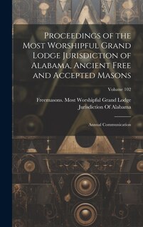 Front cover_Proceedings of the Most Worshipful Grand Lodge Jurisdiction of Alabama, Ancient Free and Accepted Masons