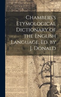 Front cover_Chambers's Etymological Dictionary of the English Language, Ed. by J. Donald
