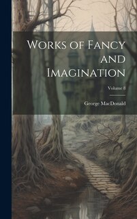 Couverture_Works of Fancy and Imagination; Volume 8