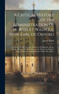Couverture_A Critical History of the Administration of Sr. Robert Walpole, Now Earl of Orford
