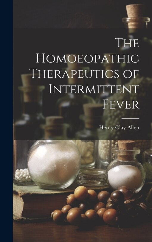 Front cover_The Homoeopathic Therapeutics of Intermittent Fever