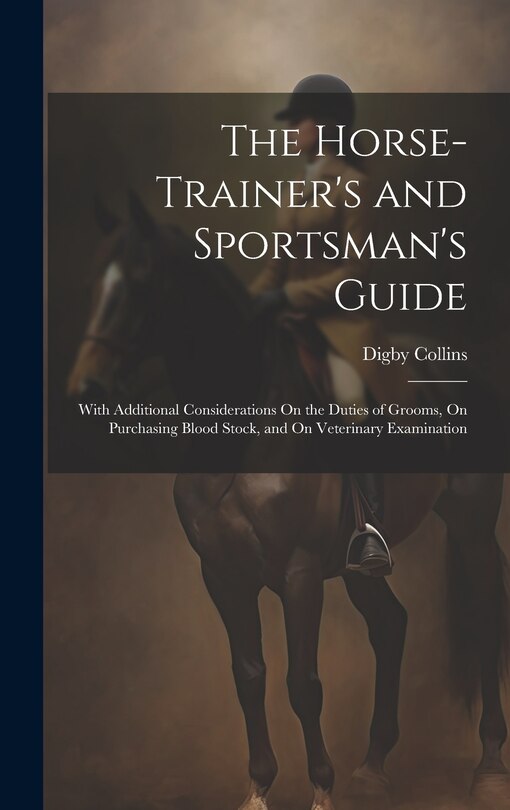 Front cover_The Horse-Trainer's and Sportsman's Guide