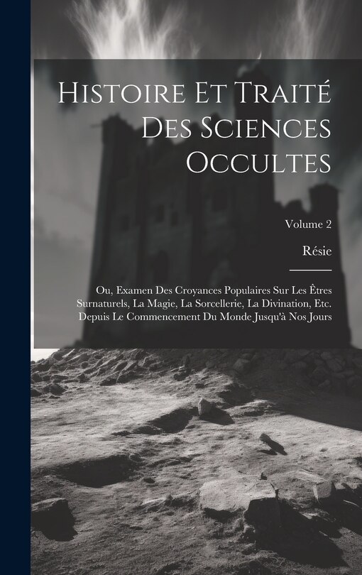 Front cover_Histoire Et Traité Des Sciences Occultes