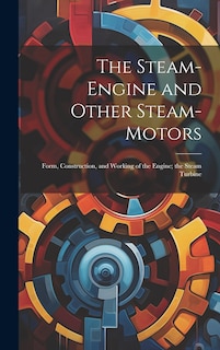 Couverture_The Steam-Engine and Other Steam-Motors