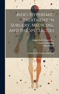 Front cover_Bier's Hyperemic Treatment in Surgery, Medicine, and the Specialties