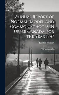 Front cover_Annual Report of Normal, Model and Common Schools in Upper Canada, for the Year 1847