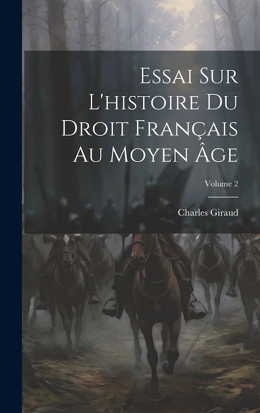Front cover_Essai Sur L'histoire Du Droit Français Au Moyen Âge; Volume 2