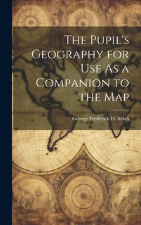 Couverture_The Pupil's Geography for Use As a Companion to the Map