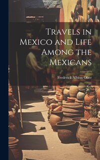 Front cover_Travels in Mexico and Life Among the Mexicans