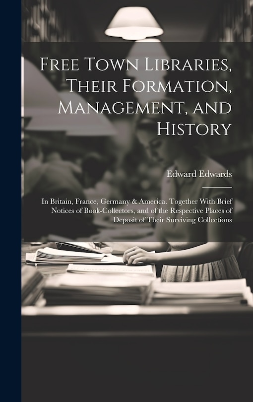 Couverture_Free Town Libraries, Their Formation, Management, and History