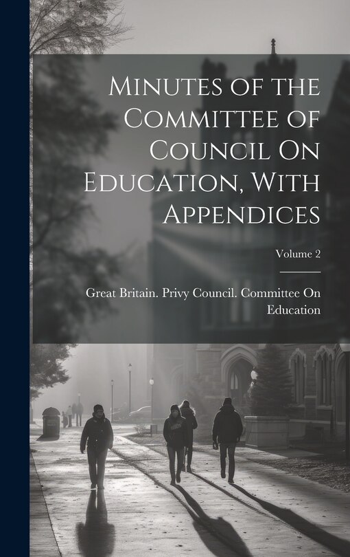 Front cover_Minutes of the Committee of Council On Education, With Appendices; Volume 2