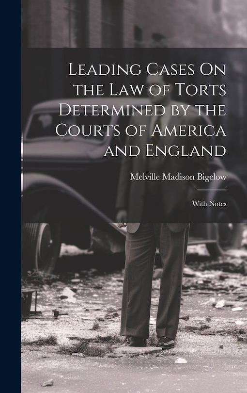 Front cover_Leading Cases On the Law of Torts Determined by the Courts of America and England
