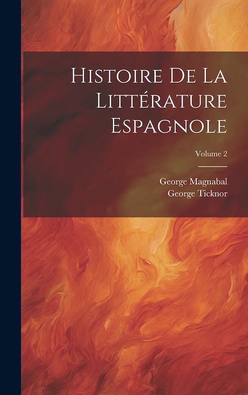 Couverture_Histoire De La Litt&eacute;rature Espagnole; Volume 2