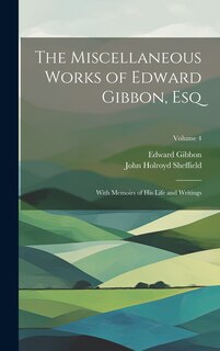 Couverture_The Miscellaneous Works of Edward Gibbon, Esq
