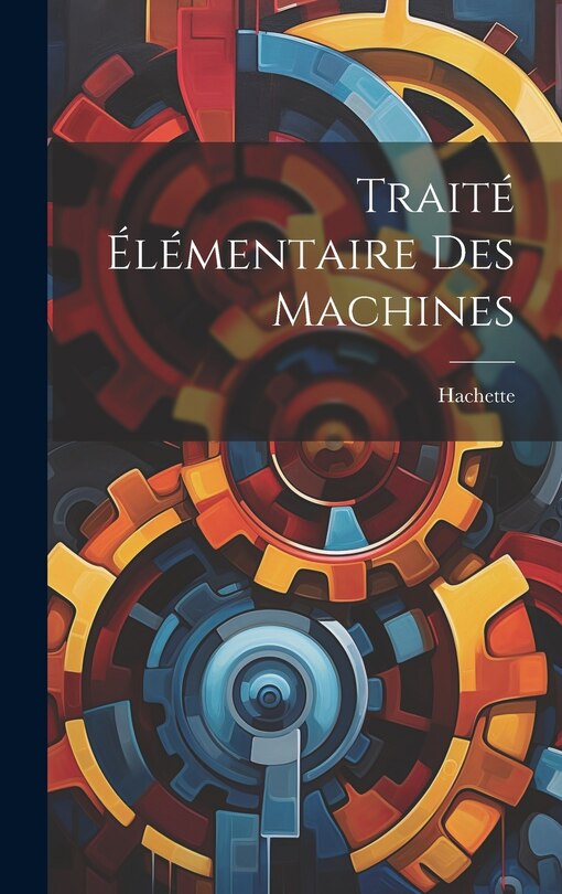 Couverture_Traité Élémentaire Des Machines