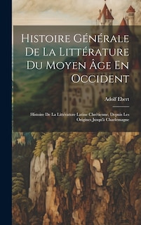 Front cover_Histoire Générale De La Littérature Du Moyen Âge En Occident