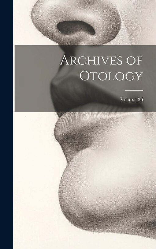 Couverture_Archives of Otology; Volume 36