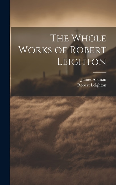 Front cover_The Whole Works of Robert Leighton