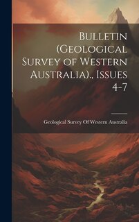 Front cover_Bulletin (Geological Survey of Western Australia)., Issues 4-7
