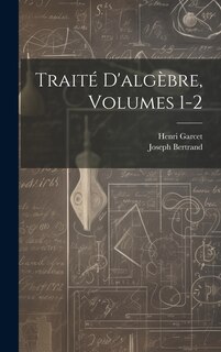 Front cover_Traité D'algèbre, Volumes 1-2