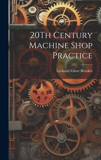 Front cover_20Th Century Machine Shop Practice