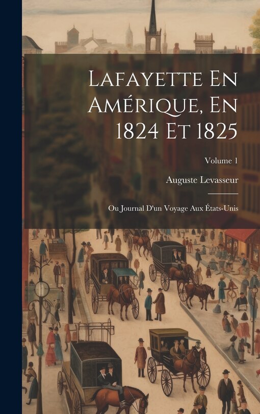 Couverture_Lafayette En Amérique, En 1824 Et 1825